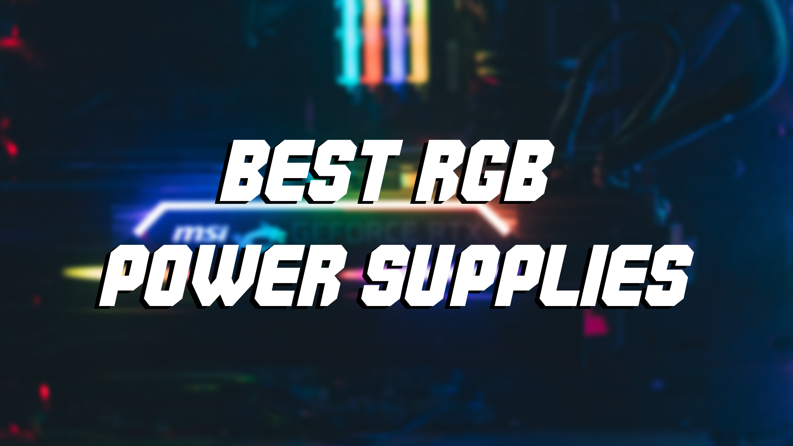 Best RGB Power Supplies