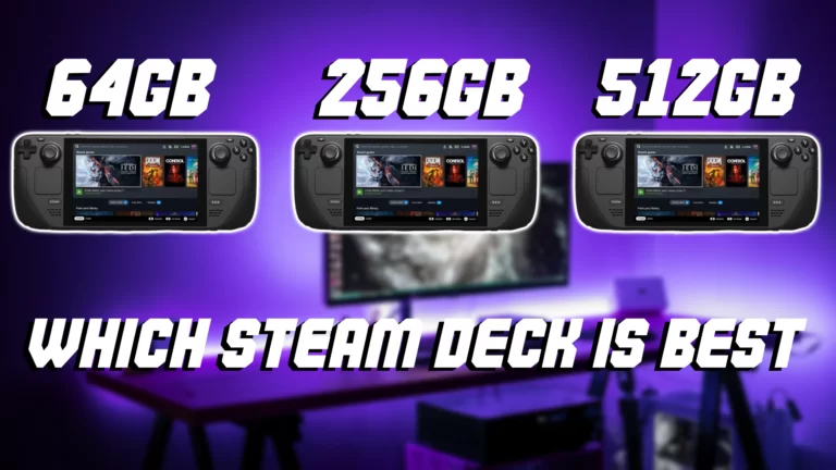Which Steam Deck Model Should You Buy? – Detailed Comparison