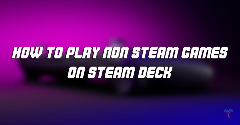 How to Play Non Steam Games on Steam Deck
